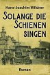 Solange die Schienen singen (eBook,... - Bild 1