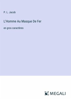L'Homme Au Masque De Fer - Jacob, P. L.