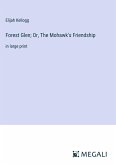 Forest Glen; Or, The Mohawk's Friendship