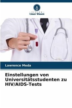 Einstellungen von Universitätsstudenten zu HIV/AIDS-Tests - Meda, Lawrence