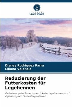 Reduzierung der Futterkosten für Legehennen - Rodriguez Parra, Disney;Valencia, Liliana