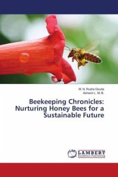 Beekeeping Chronicles: Nurturing Honey Bees for a Sustainable Future - Gouda, M. N. Rudra;L. M. B., Ashwini