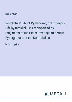 Iamblichus' Life of Pythagoras, or Pythagoric Life by Iamblichus; Accompanied by Fragments of the Ethical Writings of certain Pythagoreans in the Doric dialect - Iamblichus