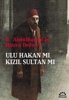 II. Abdülhamitin Hatira Defteri - Ulu Hakan mi Kizil Sultan mi - Andac Ugurlu, Ö.