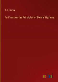 An Essay on the Principles of Mental Hygiene