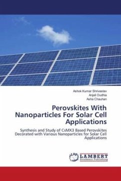 Perovskites With Nanoparticles For Solar Cell Applications - Shrivastav, Ashok Kumar;Oudhia, Anjali;Chauhan, Asha