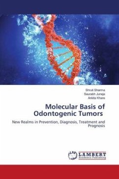 Molecular Basis of Odontogenic Tumors - SHARMA, SHRUTI;Juneja, Saurabh;Khare, Ankita