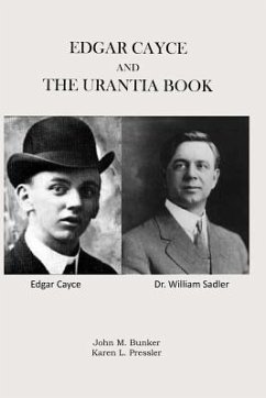 Edgar Cayce and The Urantia Book - Pressler, Karen L.; Bunker, John M.
