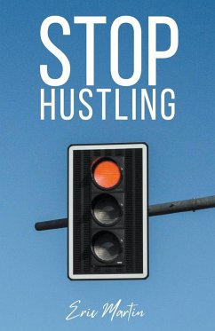 Stop Hustling - Martin, Eric