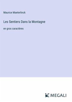 Les Sentiers Dans la Montagne - Maeterlinck, Maurice