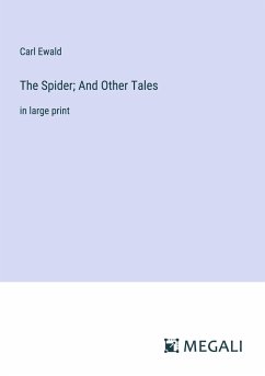 The Spider; And Other Tales - Ewald, Carl
