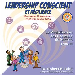 Leadership Conscient et Résilience - Dilts, Robert Brian