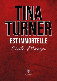 Tina Turner est immortelle - Cecile Manya