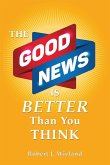 The Good News Is Better Than You Think