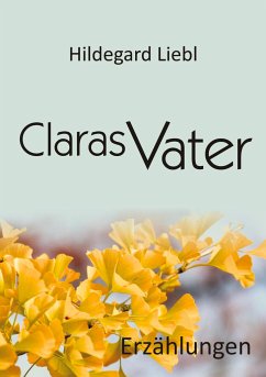 Claras Vater - Liebl, Hildegard