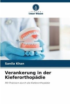 Verankerung in der Kieferorthopädie - Khan, Sanila