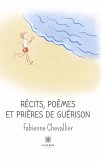 Récits, poèmes et prières de guérison (eBook, ePUB)