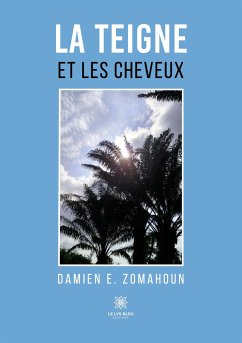 La teigne et les cheveux - Damien E Zomahoun