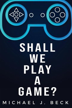 SHALL WE PLAY A GAME? - Beck, Michael J