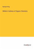 Wöhler's Outlines of Organic Chemistry