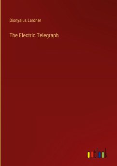 The Electric Telegraph - Lardner, Dionysius