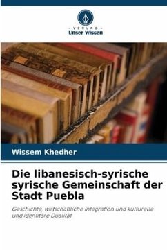 Die libanesisch-syrische syrische Gemeinschaft der Stadt Puebla - Khedher, Wissem