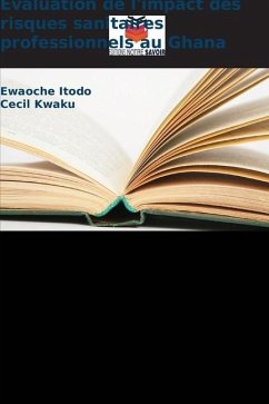 Évaluation de l'impact des risques sanitaires professionnels au Ghana - Itodo, Ewaoche;Kwaku, Cecil