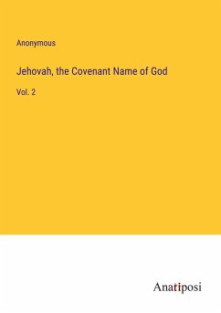 Jehovah, the Covenant Name of God - Anonymous