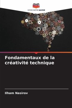 Fondamentaux de la créativité technique - Nasirov, Ilham