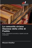 La comunità siriana libanese della città di Puebla