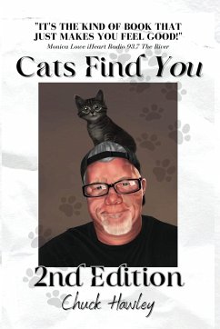 Cats Find You; 2nd Edition: Hope, Happiness and a cat called, Sticky - Hawley, Chuck