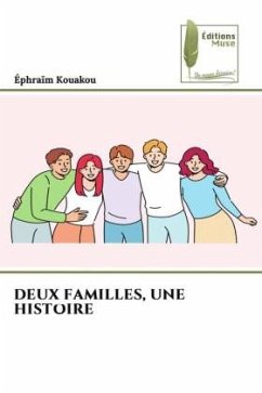 DEUX FAMILLES, UNE HISTOIRE - Kouakou, Éphraïm