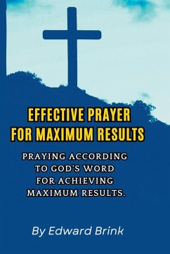 Effective Prayer for Maximum Results - Brink, Edward; Brink, Bishop Edward