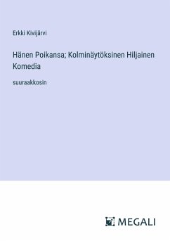 Hänen Poikansa; Kolminäytöksinen Hiljainen Komedia - Kivijärvi, Erkki