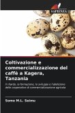 Coltivazione e commercializzazione del caffè a Kagera, Tanzania