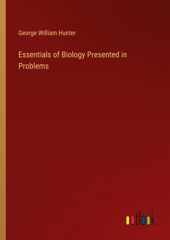 Essentials of Biology Presented in Problems - Hunter, George William
