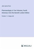 Pharmacologia; In Two Volumes, Fourth American, from the Seventh London Edition