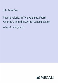 Pharmacologia; In Two Volumes, Fourth American, from the Seventh London Edition - Paris, John Ayrton