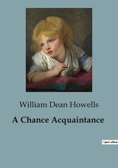 A Chance Acquaintance - Dean Howells, William