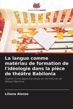 La langue comme matériau de formation de l'idéologie dans la pièce de théâtre Babilonia - Alonzo, Liliana