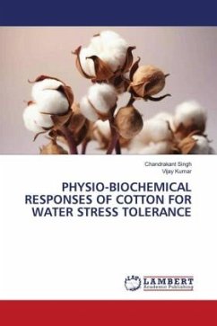 PHYSIO-BIOCHEMICAL RESPONSES OF COTTON FOR WATER STRESS TOLERANCE - Singh, Chandrakant;Kumar, Vijay