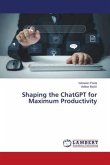 Shaping the ChatGPT for Maximum Productivity
