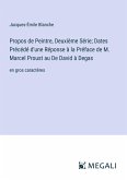 Propos de Peintre, Deuxième Série; Dates Précédé d'une Réponse à la Préface de M. Marcel Proust au De David à Degas