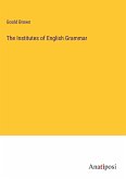 The Institutes of English Grammar