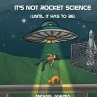 It's Not Rocket Science (Until It Has... - Bild 1
