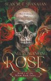 Necromancing The Rose - Book 1 of the Whim-Dark Tales