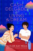 Cash Delgado Is Living the Dream (eBook, ePUB)