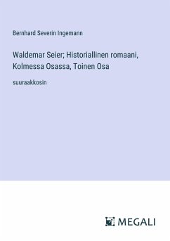 Waldemar Seier; Historiallinen romaani, Kolmessa Osassa, Toinen Osa - Ingemann, Bernhard Severin