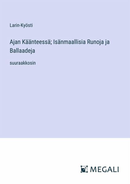 Ajan Käänteessä; Isänmaallisia Runoja ja Ballaadeja Ajan Käänteessä; Isänmaallisia Runoja ja Ballaadeja