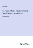 Siperialaisten Maanpakolaisten elämästä; &quote;Metsä Humisee&quote;, Metsälegenda